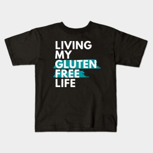 Living my gluten free life Kids T-Shirt